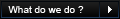 What do we do?